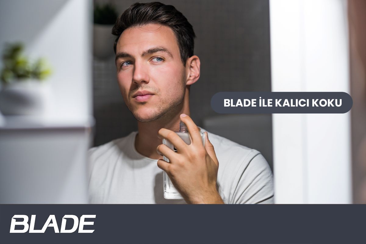 Koku Nasıl Kalıcı Olur? Blade Perfume Boost ile 72 Saat Etkili Erkek Deodorant